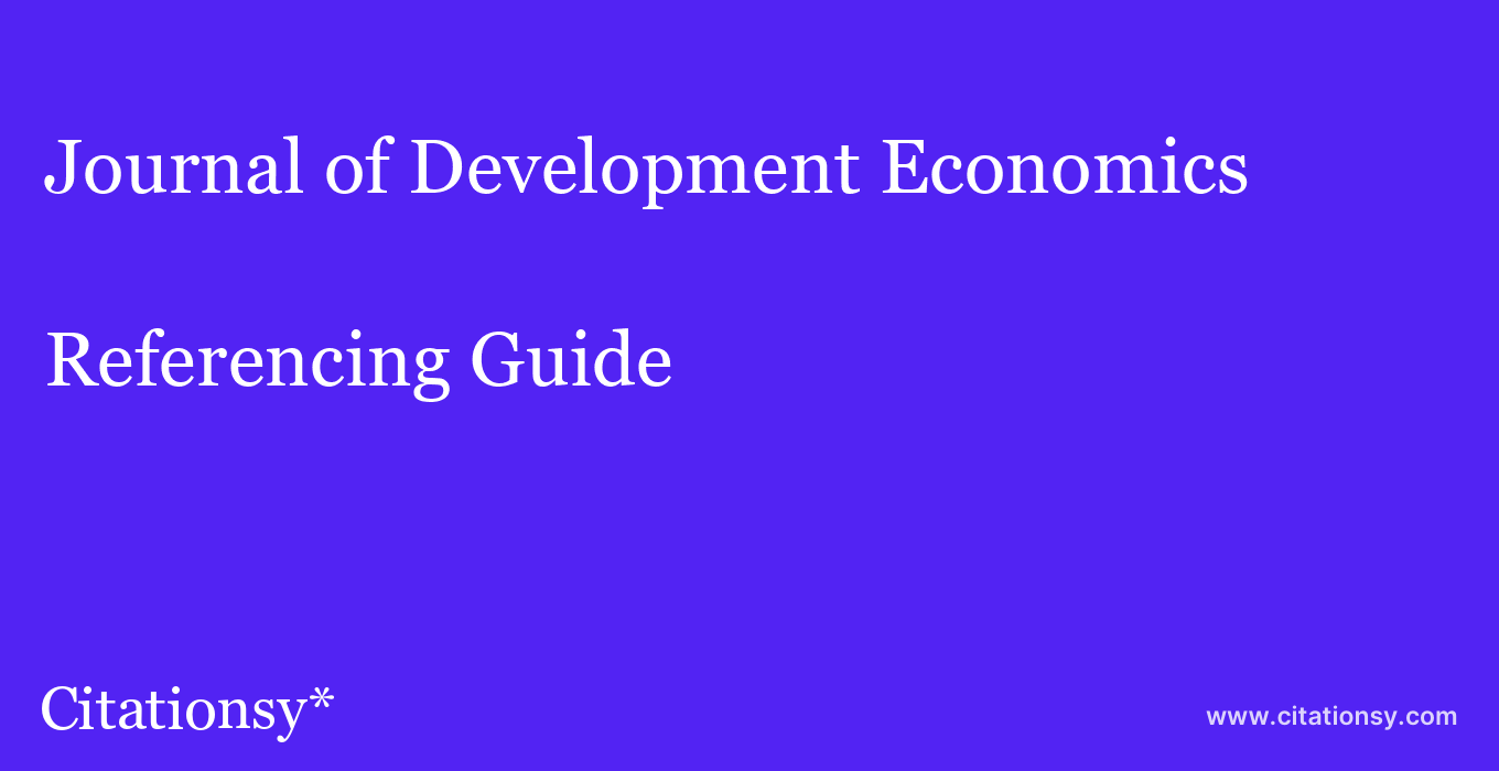cite Journal of Development Economics  — Referencing Guide
